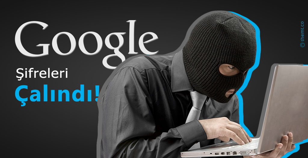 Google Kullanıcı Şifreleri Çalındı